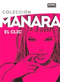 COLECCIÓN MANARA 1. EL CLIC. EDICIÓN INTEGRAL
