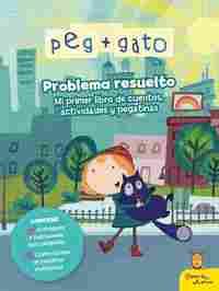 PEG + GATO. PROBLEMA RESUELTO. LIBRO DE CUENTOS, ACTIVIDADES Y PEGATINAS