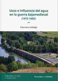 USOS E INFLUENCIA DEL AGUA EN LA GUERRA BAJOMEDIEVAL (1475-1492)
