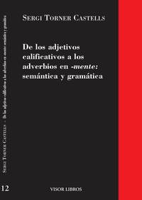 DE LOS ADJETIVOS CALIFICATIVOS A LOS ADVERBIOS EN -MENTE: SEMANTICA Y