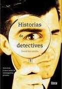 HISTORIAS DE DETECTIVES. ANECDOTAS Y CASOS REALES DE INVESTIGACIONES..