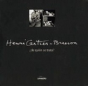 HENRI CARTIER-BRESSON. ¿DE QUIÉN SE TRATA?