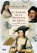 PARCHE DE LA PRINCESA DE EBOLI Y OTRAS 350 ANECDOTAS DE HISTORIA, LA