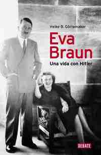 EVA BRAUN. UNA VIDA CON HITLER    *** DEBATE ***