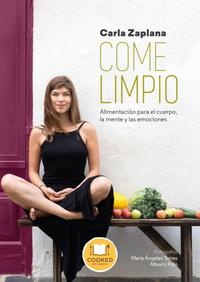 COME LIMPIO. ALIMENTACIÓN PARA EL CUERPO, LA MENTE Y LAS EMOCIONES