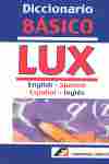 DICCIONARIO BASICO LUX ENGLISH-SPANISH / ESPAÑOL/INGLÉS