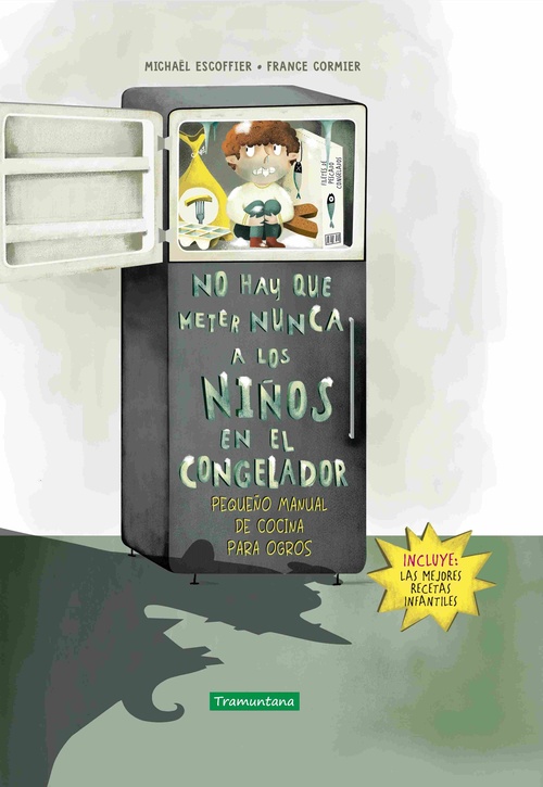NO HAY QUE METER NUNCA A LOS NIÑOS EN EL CONGELADO. PEQUEÑO MANUAL DE COCINA PARA OGROS