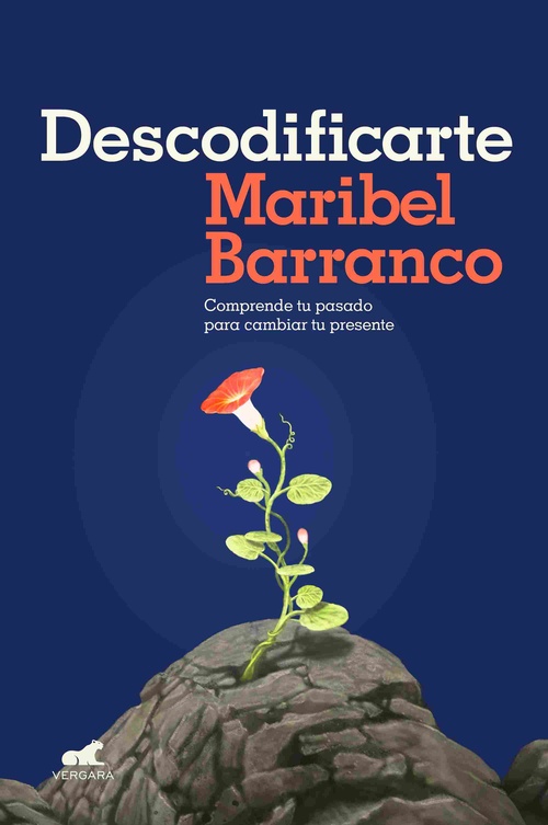 DESCODIFICARTE. COMPRENDE TU PASADO PARA CAMBIAR TU PRESENTE