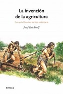 INVENCION DE LA AGRICULTURA, LA. POR QUE EL HOMBRE SE HIZO SEDENTARIO