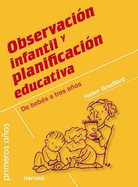 OBSERVACIÓN INFANTIL Y PLANIFICACIÓN EDUCATIVA. DE BEBÉS A TRES AÑOS