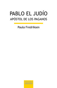 PABLO EL JUDIO. APÓSTOL DE LOS PAGANOS