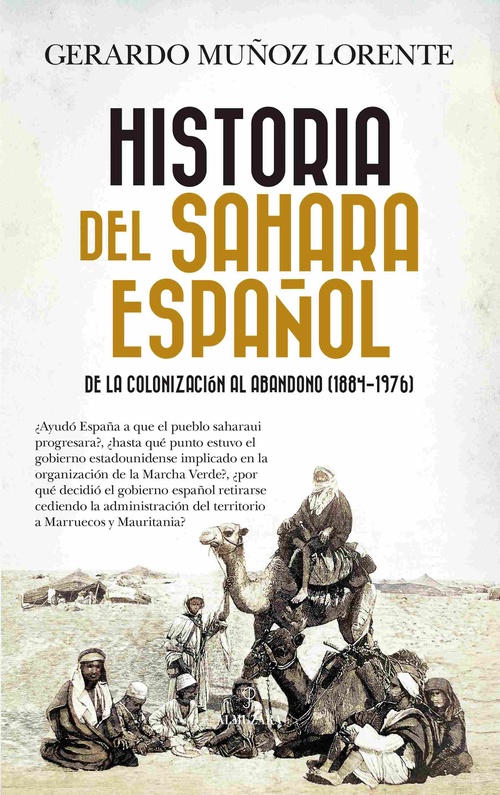 HISTORIA DEL SAHARA ESPAÑOL. DE LA COLONIZACIÓN AL ABANDONO (1884-1976)