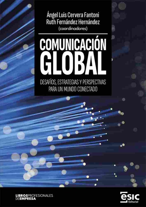 COMUNICACIÓN GLOBAL. DESAFÍOS, ESTRATEGIAS Y PERSPECTIVAS PARA UN MUNDO CONECTADO