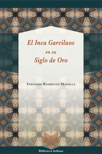 EL INCA GARCILASO EN SU SIGLO DE ORO