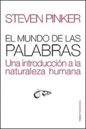 EL MUNDO DE LAS PALABRAS.  UNA INTRODUCCION A LA NATURALEZA HUMANA
