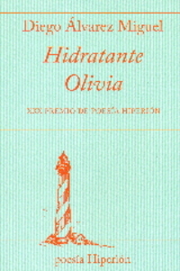 HIDRATANTE OLIVIA (XXX PREMIO DE POESÍA HIPERIÓN )