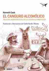 EL CANGURO ALCOHÓLICO. RELATOS HUMORÍSTICOS DE LA AUSTRALIA PROFUNDA