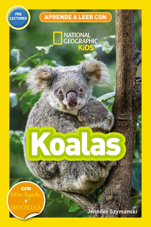 APRENDE A LEER CON NATIONAL GEOGRAPHIC KIDS - KOALAS. CON LETRA LIGADA Y MAYÚSCULA