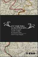UN VIAJE PARA LA ILUSTRACION. EL VIAJE DE ESPAÑA (1772-1794) DE ANTONIO PONZ