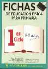 FICHAS DE EDUCACION FISICA, PARA PRIMARIA 1º CICLO ( 6-8 AÑOS )