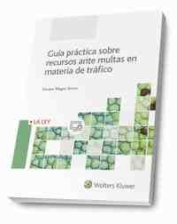 GUIA PRACTICA SOBRE RECURSOS ANTE MULTAS EN MATERIA DE TRAFICO