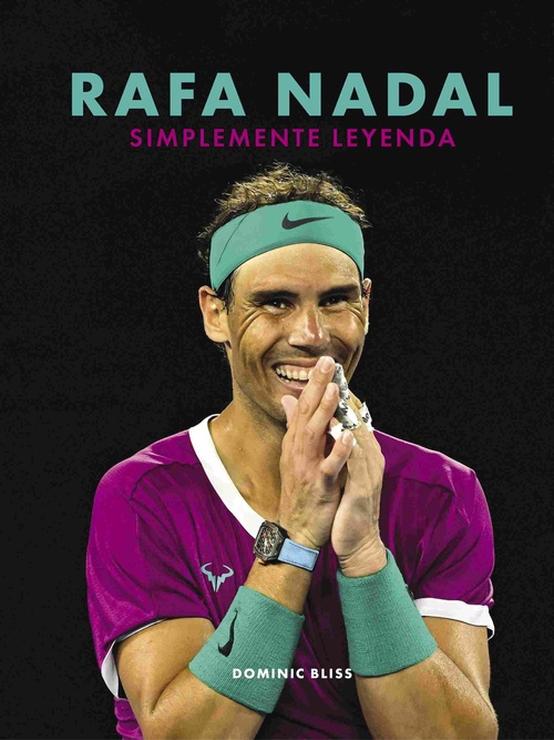 RAFA NADAL. SIMPLEMENTE LEYENDA