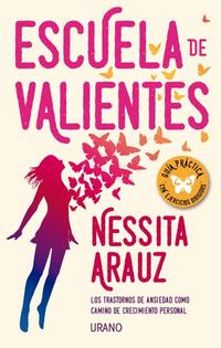 ESCUELA DE VALIENTES. LOS TRASTORNOS DE ANSIEDAD COMO CAMINO DE CRECIMIENTO PERSONAL