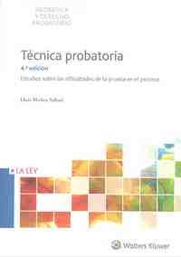 (4º) TECNICA PROBATORIA. ESTUDIO SOBRE LAS DIFICULTADES DE LA PRUEBA EN EL PROCESO