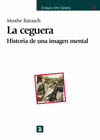 CEGUERA: HISTORIA DE UNA IMAGEN MENTAL, LA