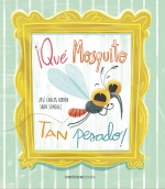 ¡QUE MOSQUITO TAN PESADO!