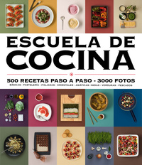 ESCUELA DE COCINA. 500 RECETAS PASO A PASO. (EDICIÓN ACTUALIZADA)