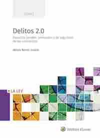DELITOS 2.0.ASPECTOS PENALES, PROCESALES Y DE SEGURIDAD DE LOS CIBERDELITOS