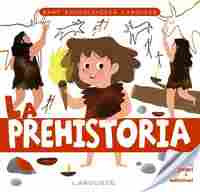 LA PREHISTORIA. BABY ENCICLOPEDIA LAROUSSE
