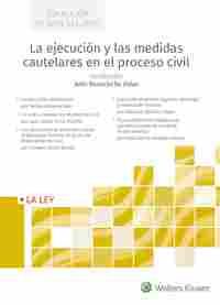 LA EJECUCIÓN Y LAS MEDIDAS CAUTELARES EN EL PROCESO CIVIL (PACK 5 VOL.)