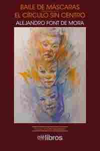 BAILE DE MASCARAS/ EL CIRCULO SIN CENTRO