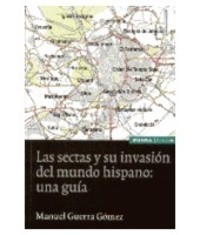 SECTAS Y SU INVASION DEL MUNDO HISPANO: UNA GUIA