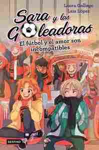 4. EL FÚTBOL Y EL AMOR SON INCOMPATIBLES. SARA Y LAS GOLEADORAS