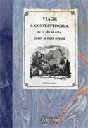 VIAGE A CONSTANTINOPLA EN EL AÑO DE 1784 ESCRITO DE ORDEN SUPERIOR