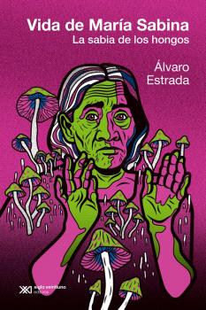 VIDA DE MARIA SABINA. LA SABIA DE LOS HONGOS
