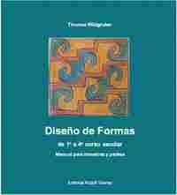 DISEÑO DE FORMAS. DE 1º A 4º CURSO ESCOLAR. MANUAL PARA MAESTROS Y PADRES