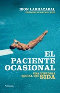 EL PACIENTE OCASIONAL. UNA HISTORIA SOCIAL DEL SIDA