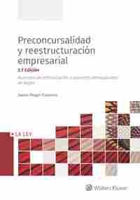 PRECONCURSALIDAD Y REESTRUCTURACIÓN EMPRESARIAL (3º ED.)
