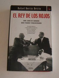 REY DE LOS ROJOS, EL. DON JUAN DE BORBON, UNA FIGURA TERGIVERSADA