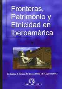 FRONTERAS, PATRIMONIO Y ETNICIDAD IBEROAMERICA