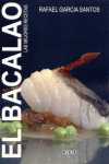 BACALAO, EL. LAS MEJORES RECETAS COCINA VASCA Y DEL MUNDO