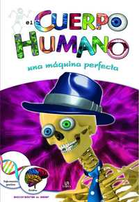 EL CUERPO HUMANO UNA MAQUINA PERFECTA