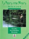 PESCA CON MOSCA, LA. DE LA ŽAŽ A LA ŽZŽ