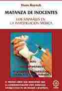 MATANZA DE INOCENTES. LOS ANIMALES EN LA INVESTIGACION MEDICA