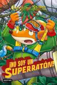 52. ¡NO SOY UN SUPERRATÓN! GERONIMO STILTON