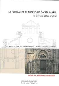 LA PRIORAL DE EL PUERTO DE SANTA MARIA. EL PROYECTO GOTICO ORIGINAL (+ DVD)